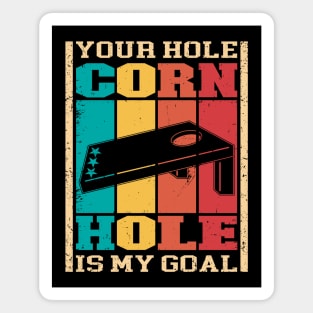 Your Hole Is My Goal Magnet